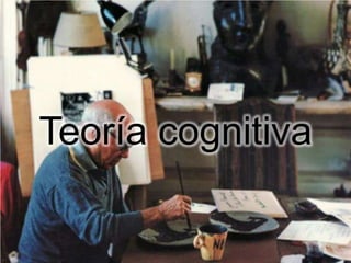 Teoría cognitiva
 