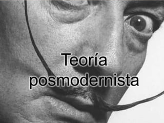 Teoría
posmodernista
 