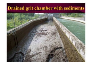 Drained grit chamber with sediments
 