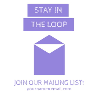 STAY IN
THE LOOP
JOIN OUR MAILING LIST!
yourname@email.com
 