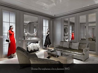 Christian Dior emphasises a lot on placement (NYC) 
 