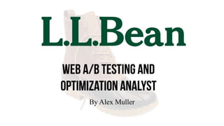 L.L.Bean A/B Testing and Optimization Analyst