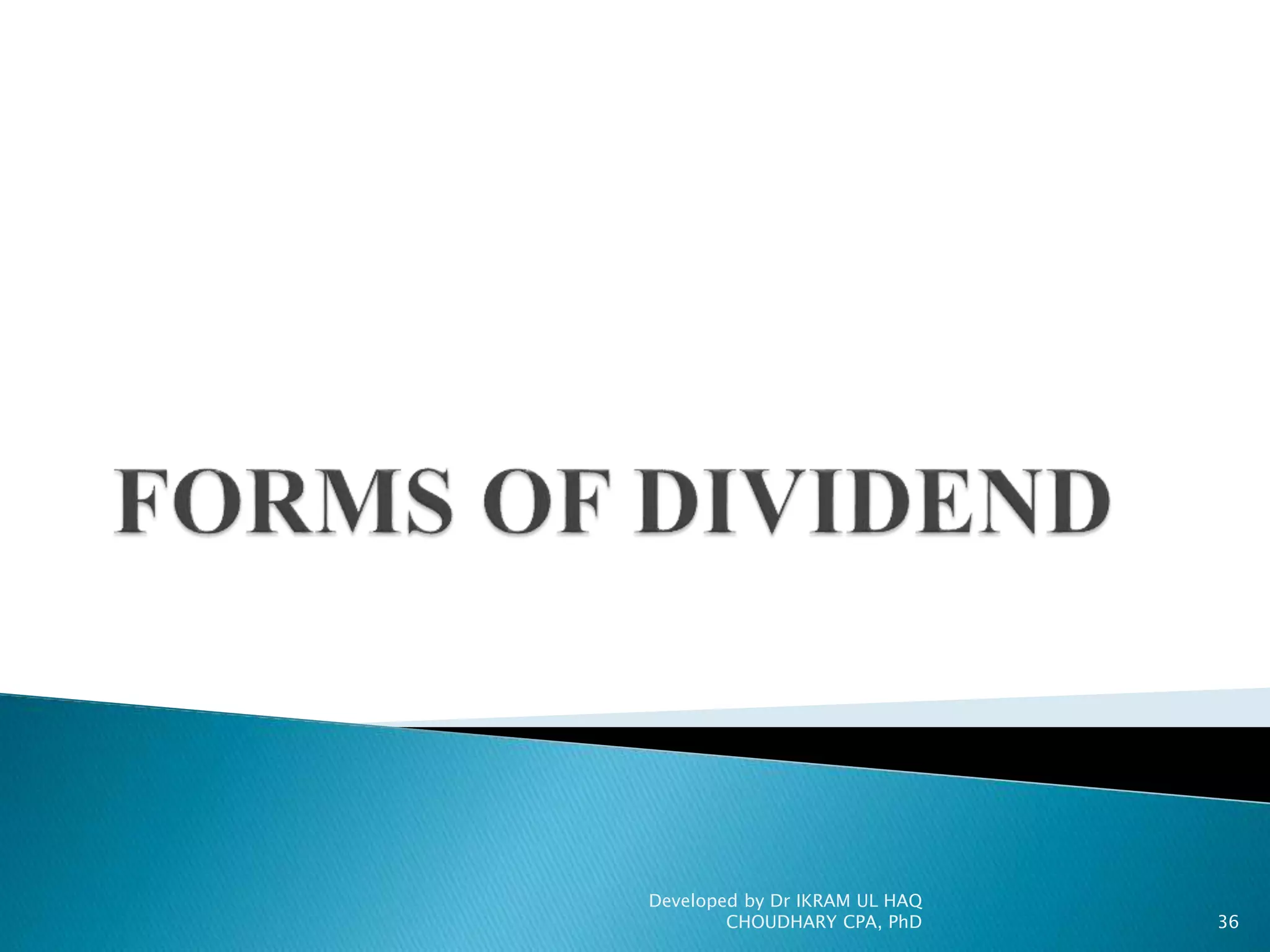 Developed by Dr IKRAM UL HAQ
CHOUDHARY CPA, PhD 36
 