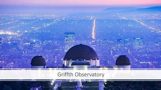 Griffth Observatory
 
