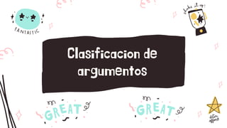 Clasificacion de
argumentos
 