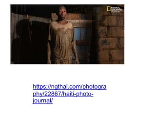 https://ngthai.com/photogra
phy/22867/haiti-photo-
journal/
 
