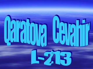 Qaratova  Cevahir L-213 