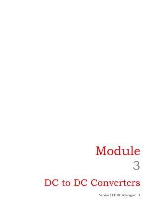 Module
               3
DC to DC Converters
          Version 2 EE IIT, Kharagpur 1
 