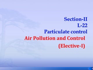 Air Pollution and Control
(Elective-I)

 