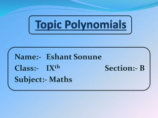 Name:- Eshant Sonune
Class:- IXth Section:- B
Subject:- Maths
 