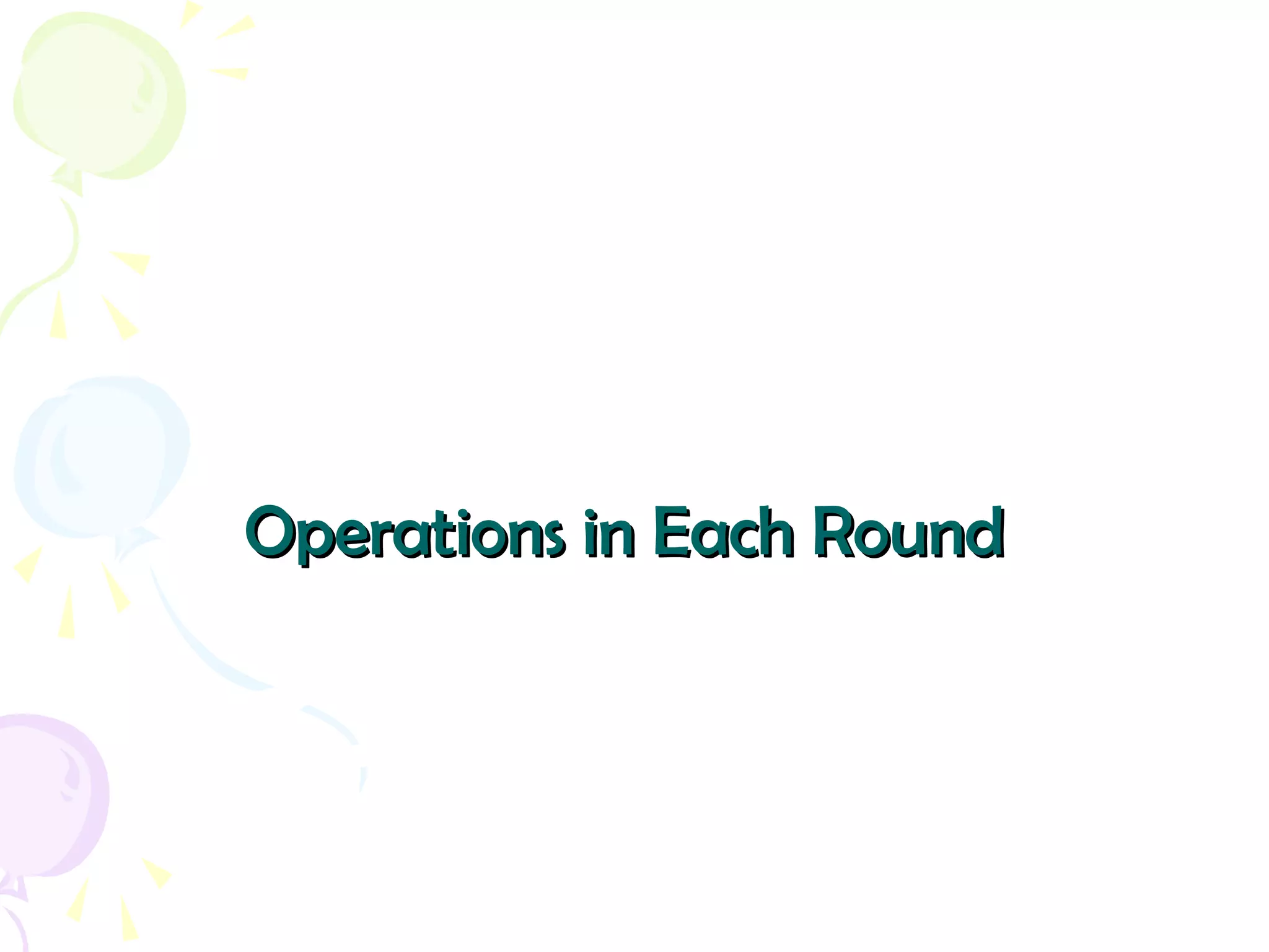 Operations in Each RoundOperations in Each Round
 