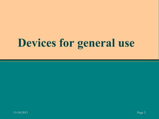 Devices for general use

15-10-2013

Page 2

 