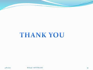 4/8/2020 39
M Sood NITTTR CHD
 