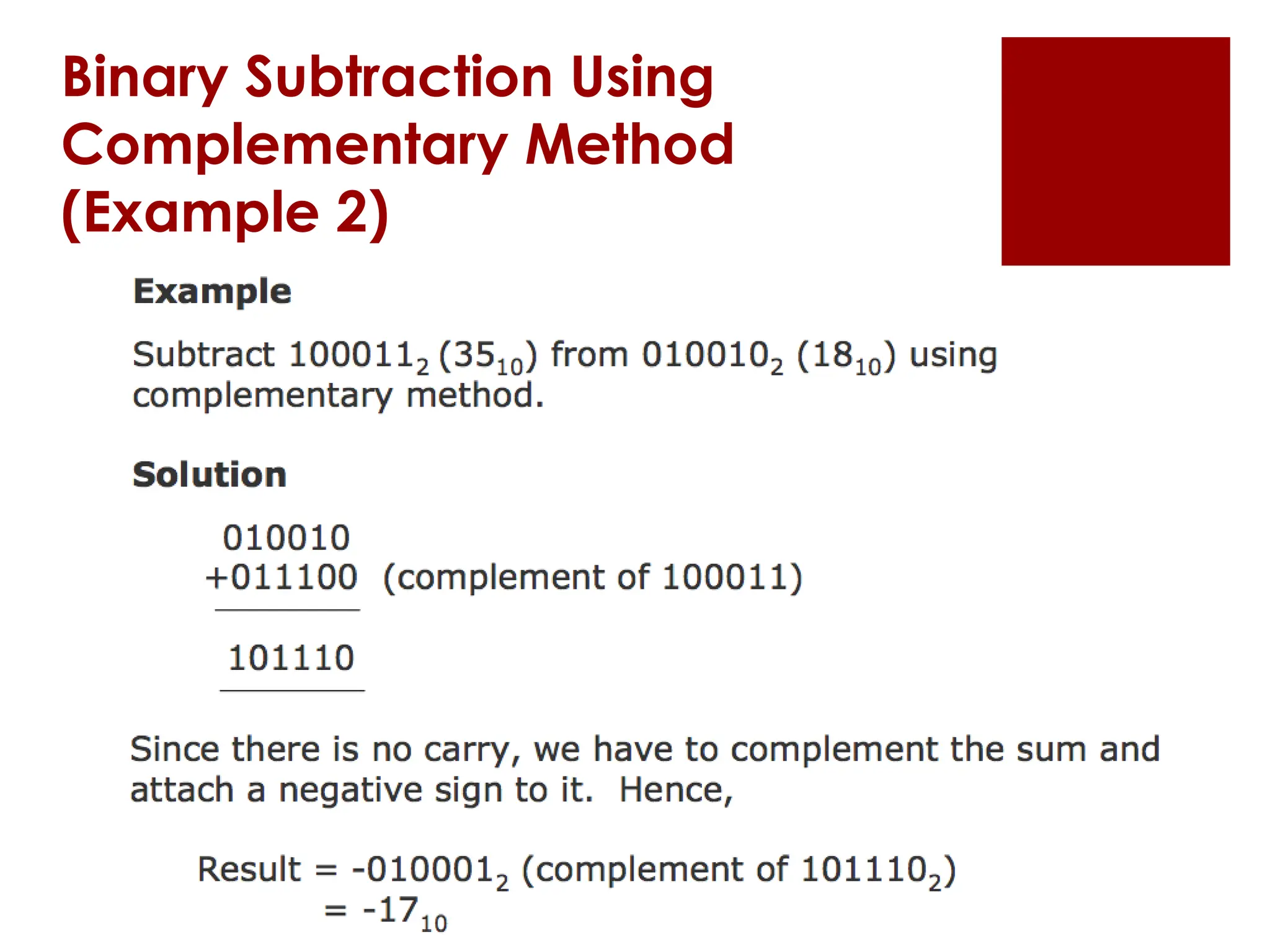 Binary Subtraction Using
Complementary Method
(Example 2)
 