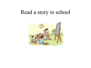 Read a story in school
