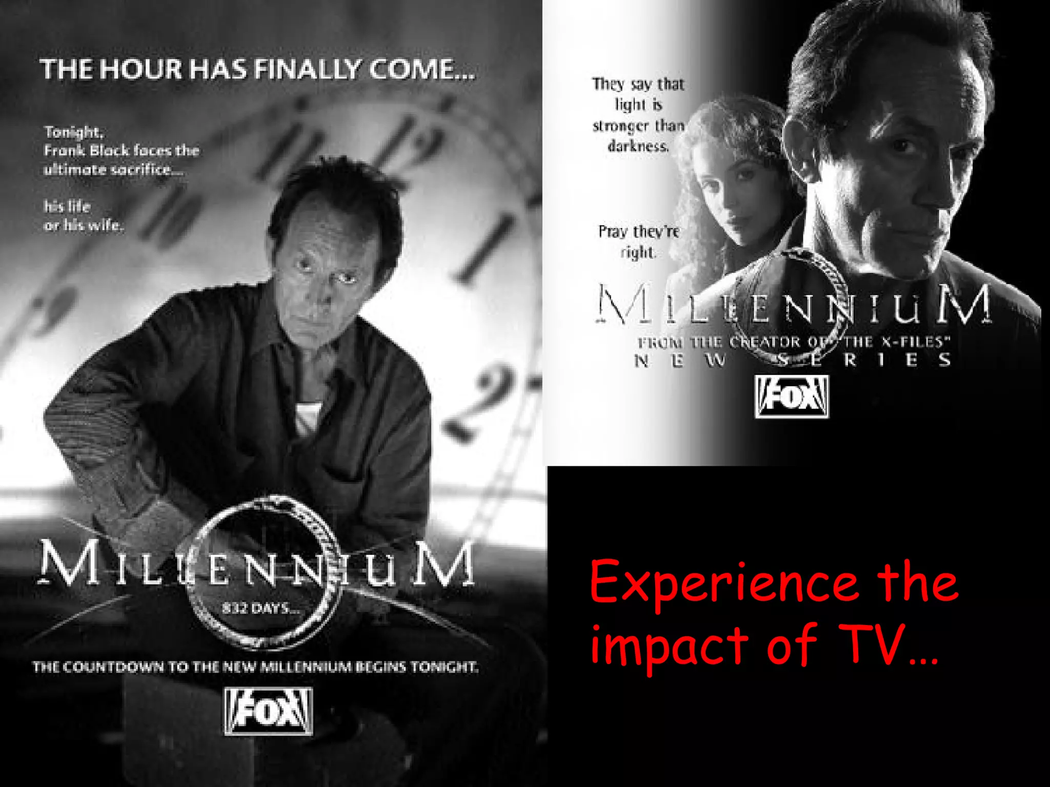 Experience the impact of TV… 