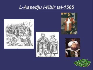L-Assedju l-Kbir tal-1565
Title
 
