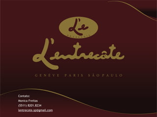 Contato: Monica Freitas (5511) 8201.8234 [email_address] 