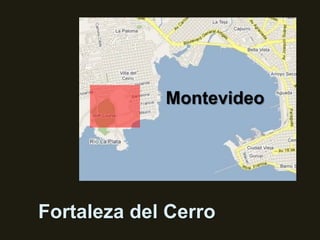 Montevideo Fortaleza del Cerro 