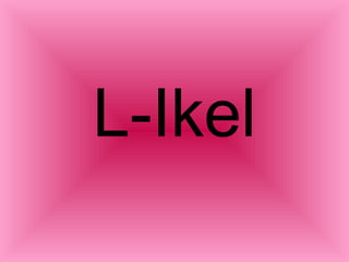 L ikel | PPT