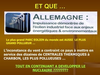 ET QUE … Le plus grand PARC EOLIEN du monde est AUSSI  LE PLUS  GRAND POLLUEUR … L’inconstance du vent a contraint ce pays à mettre en service des dizaines de CENTRALES THERMIQUES à CHARBON, LES PLUS POLLUEUSES … TOUT EN CONTINUANT A DEVELOPPER LE NUCLEAIRE ???????? 