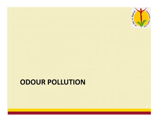 ODOUR POLLUTION
 