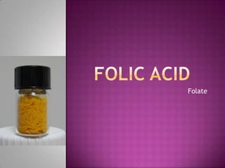 Folate

 