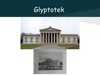 Glyptotek
 