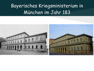 Bayerisches Kriegsministerium in
     München im Jahr 183
 