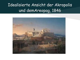 Idealisierte Ansicht der Akropolis
      und demAreopag, 1846
 