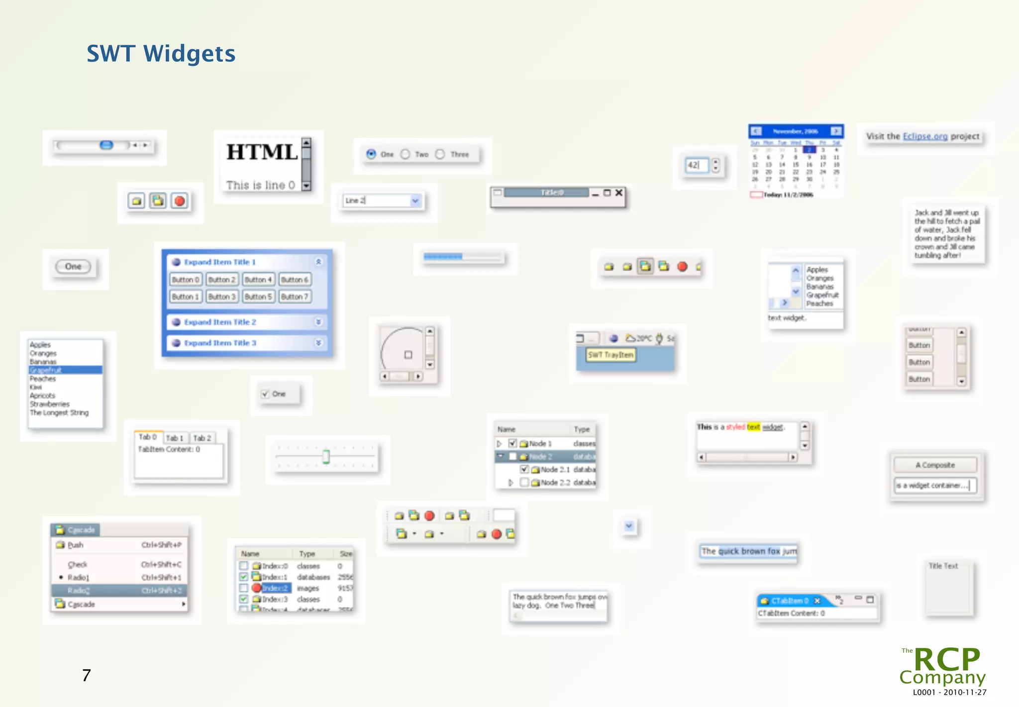 SWT Widgets




7
              L0001 - 2010-11-27
 