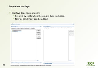 L0016 - 2008-11-10
28
Dependencies Page
 Displays dependant plug-ins
 Created by tools when the plug-in type is chosen
 New dependences can be added
 