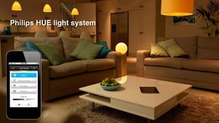 Philips HUE light system
 