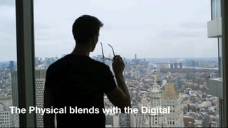 The Physical blends with the Digital
 