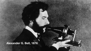 Alexander G. Bell, 1876
 