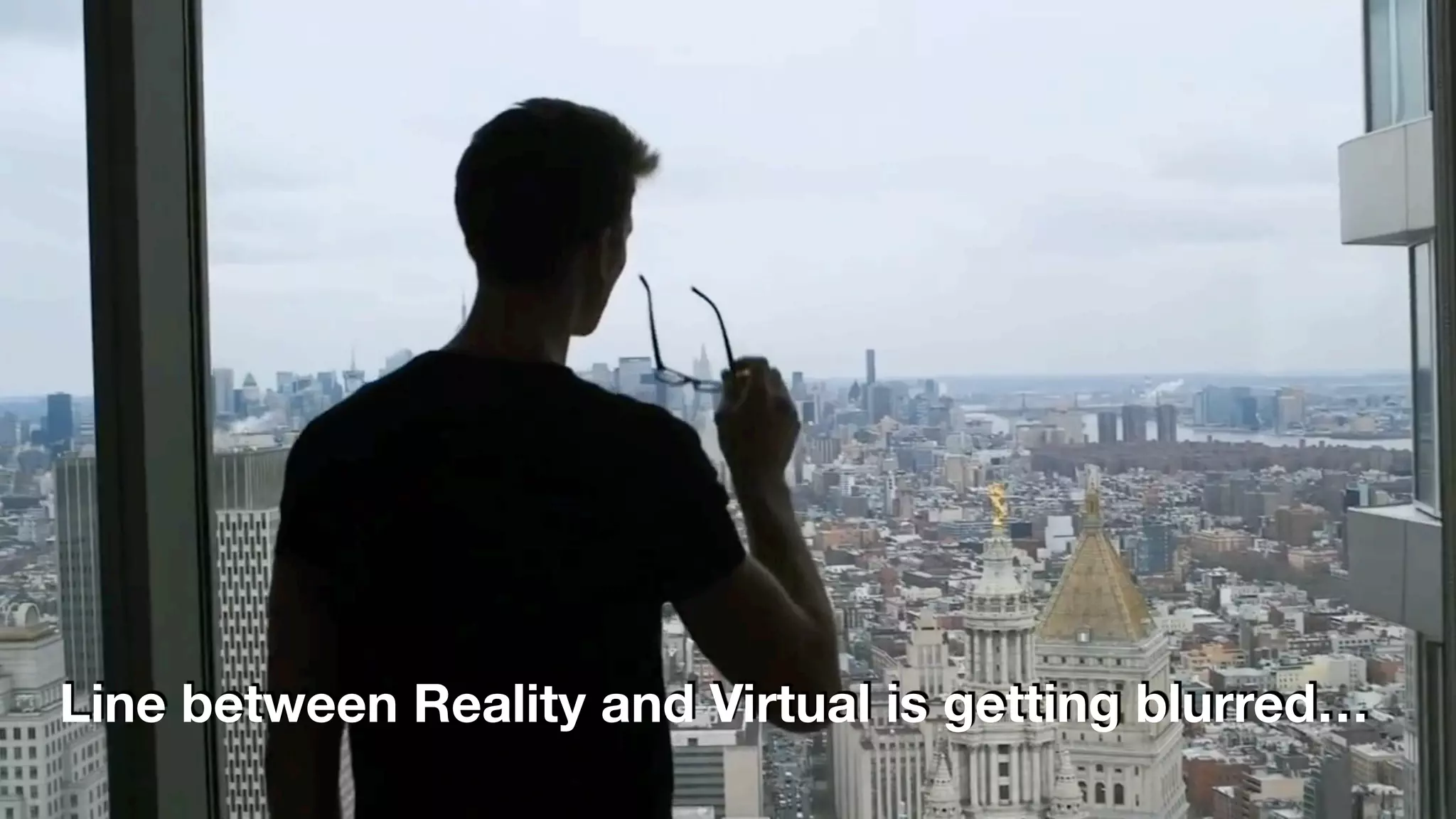 Line between Reality and Virtual is getting blurred…
 