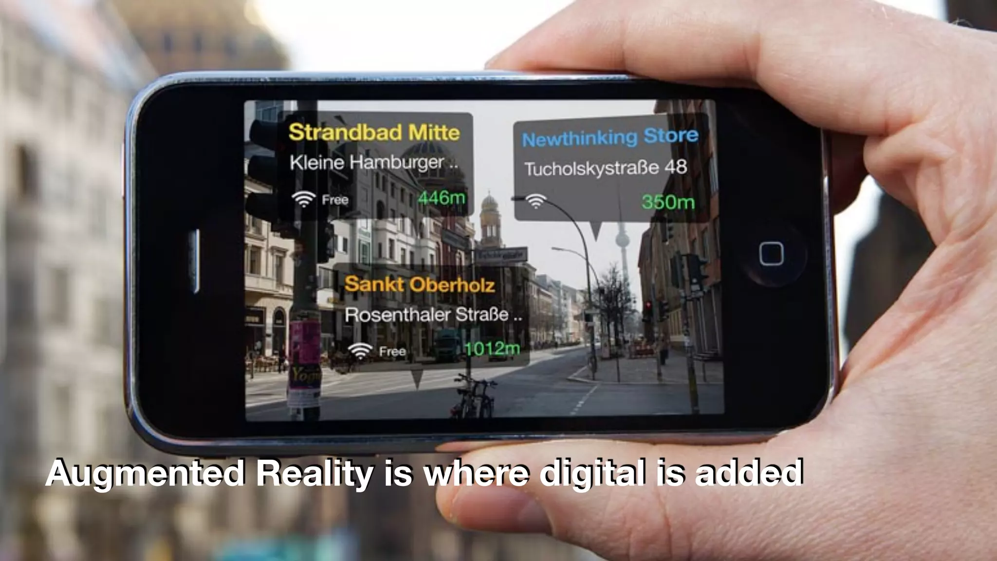Augmented Reality is where digital is added
 