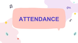 ATTENDANCE
 
