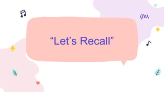 “Let’s Recall”
 