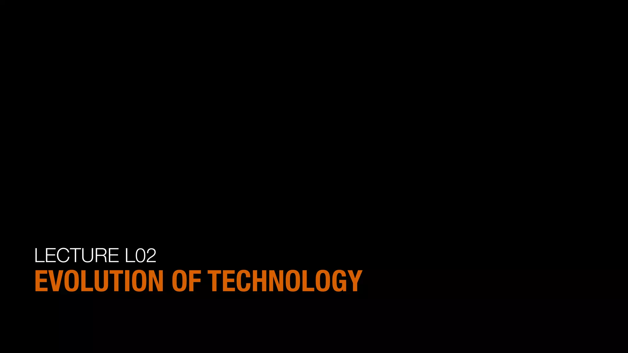 L02 Evolution of Technology | PDF