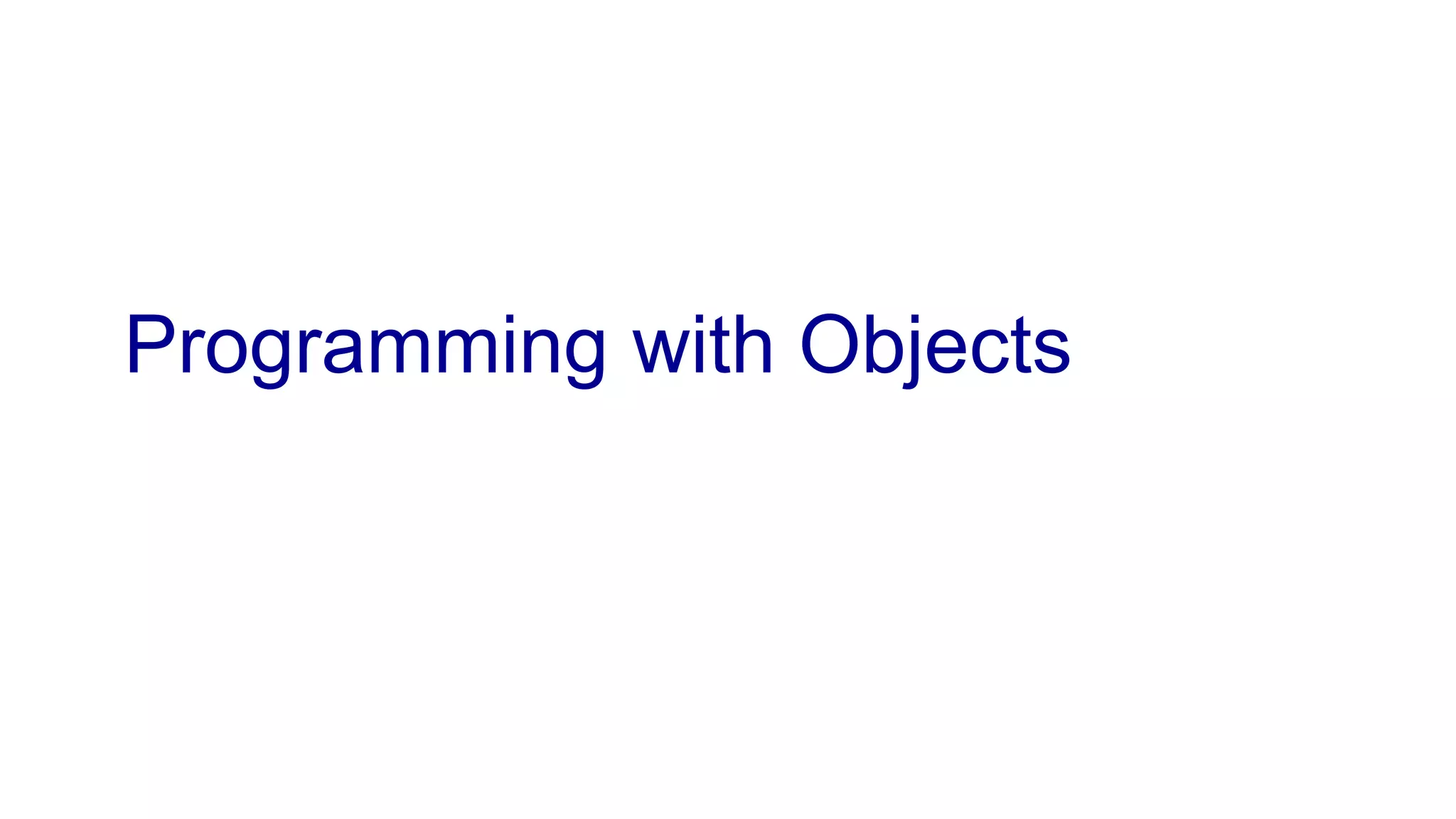 Programming with Objects
 