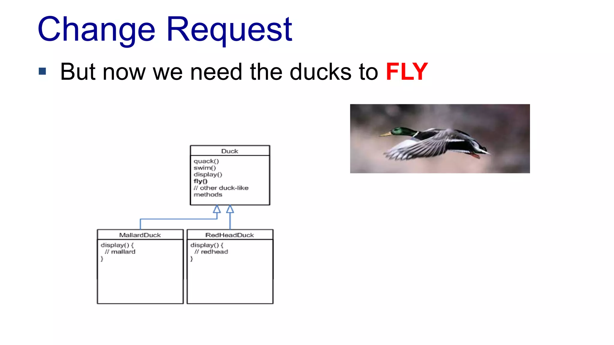 Change Request
 But now we need the ducks to FLY
 
