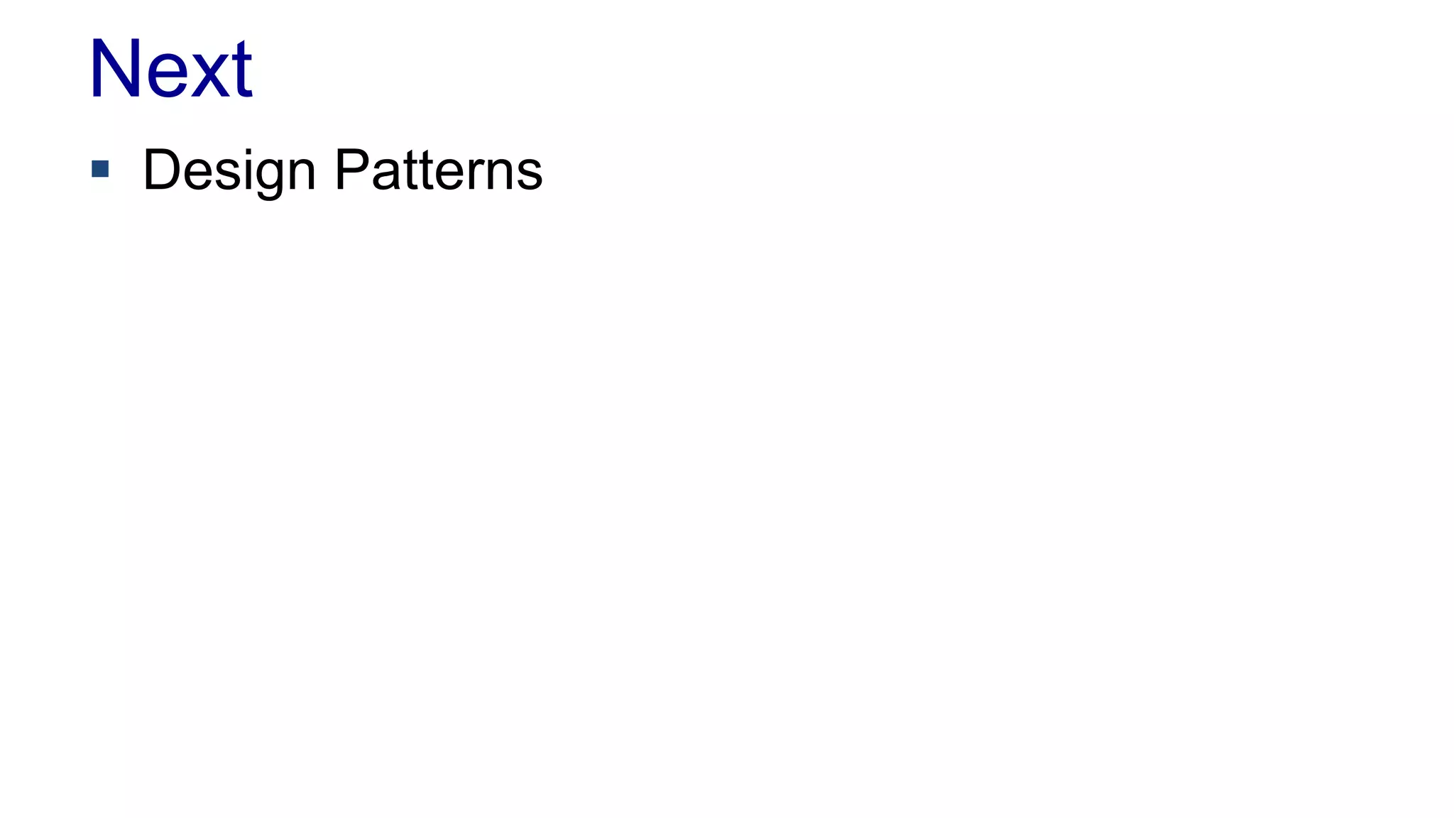 Next
 Design Patterns
 