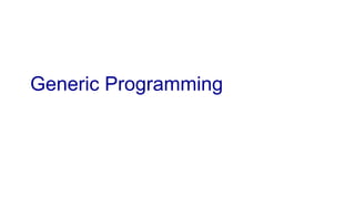 Generic Programming
 