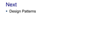 Next
 Design Patterns
 