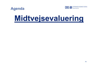 16
Agenda
Midtvejsevaluering
 