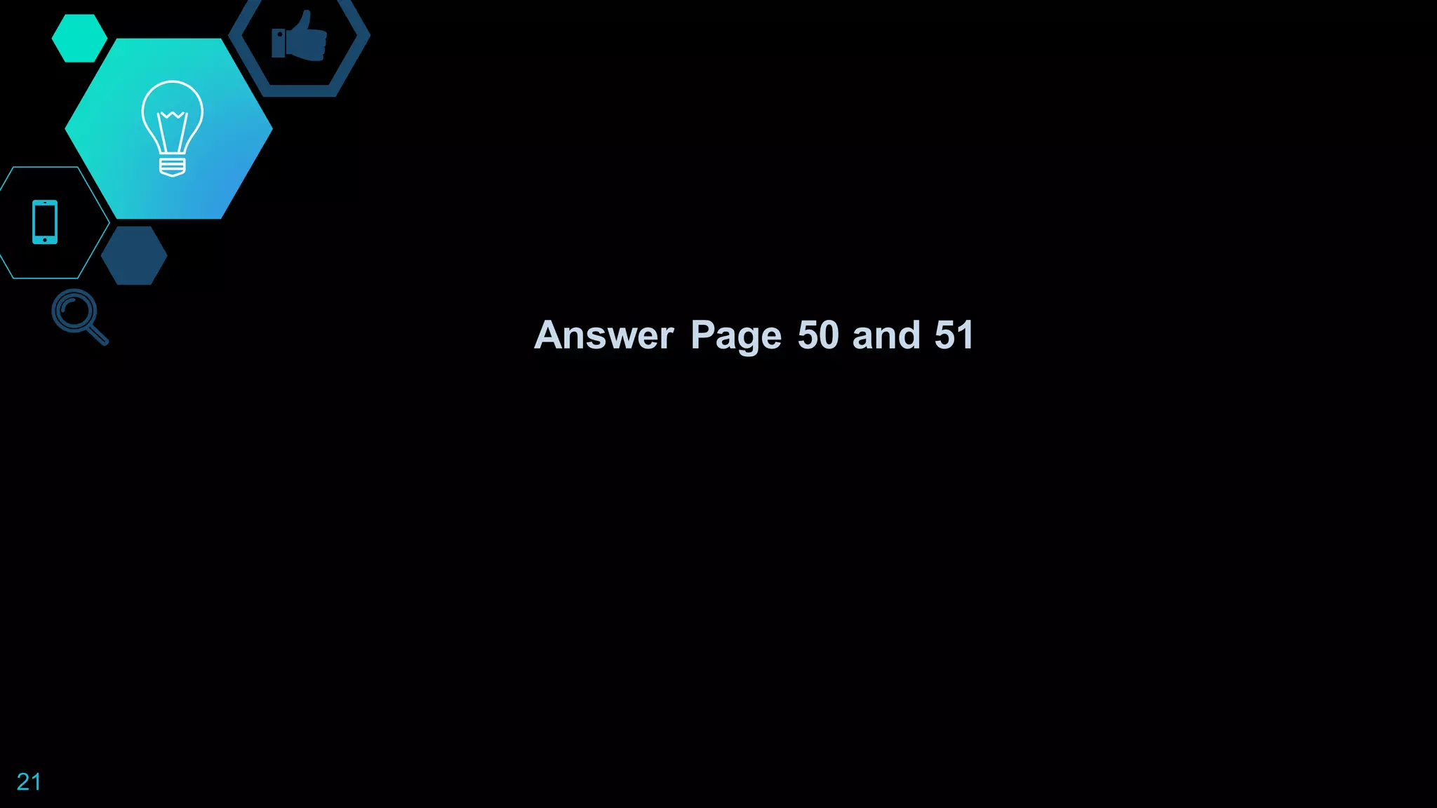 21
Answer Page 50 and 51
 
