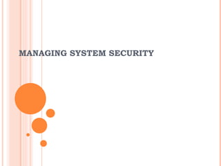 MANAGING SYSTEM SECURITY 