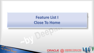 Feature List I
Close To Home
 
