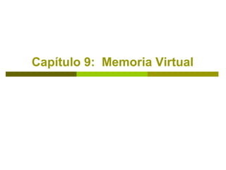 Capítulo 9:  Memoria Virtual 